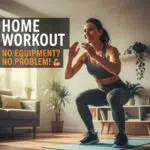 How to Exercise at Home Without Equipment