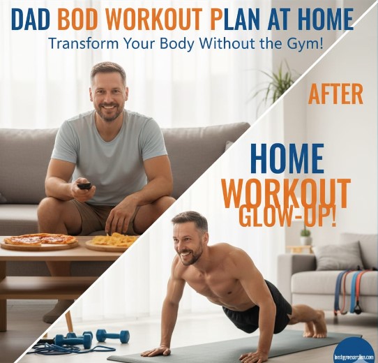 Dad Bod Workout Plan at Home: Transform Your Body Without the Gym 2 Transform Your Body Without the Gym: