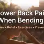 Pain in Lower Back When I Bend Over