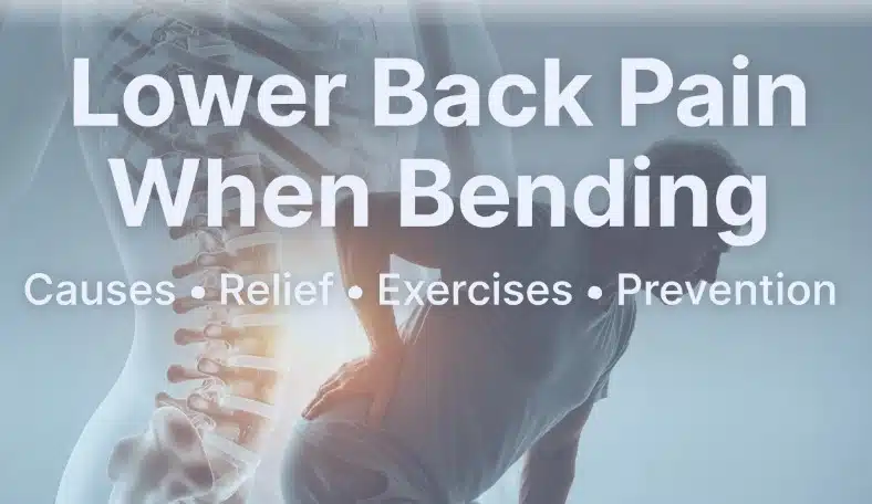 Pain in Lower Back When I Bend Over